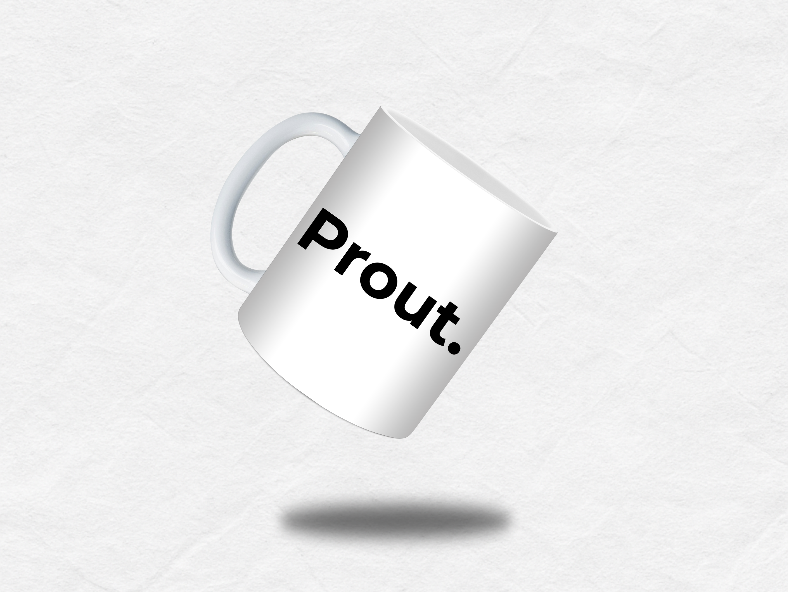 Mug humour – “Prout.”