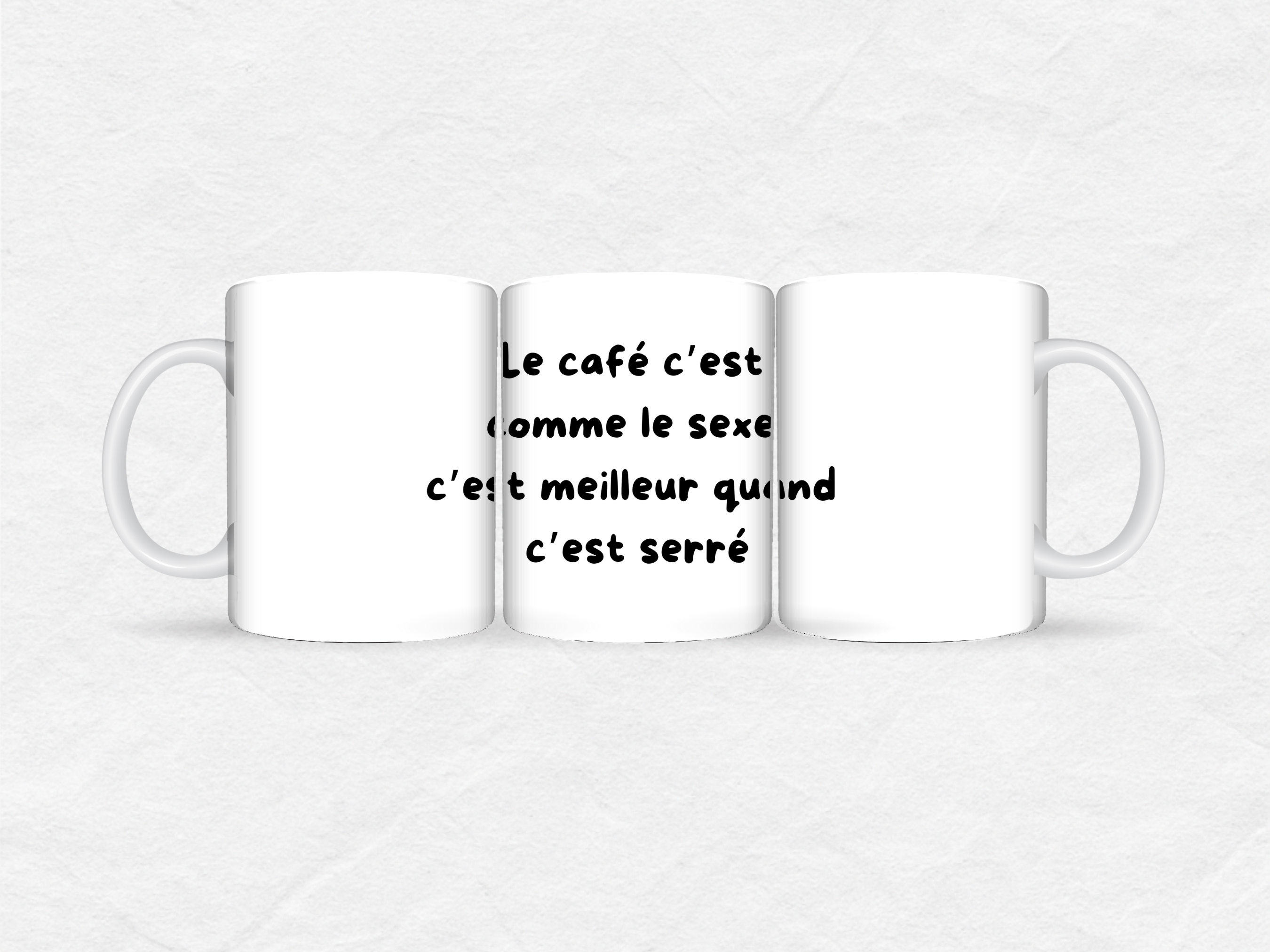 Mug humour 18+ – “Le café c’est comme le sexe, c’est meilleur quand c’est serré”