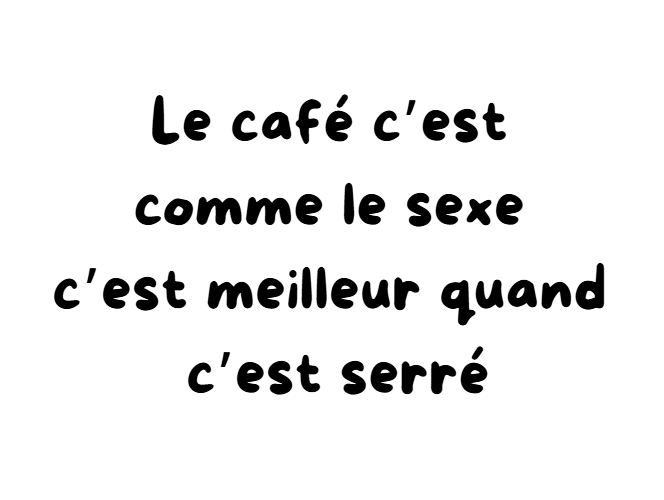 Mug humour 18+ – “Le café c’est comme le sexe, c’est meilleur quand c’est serré”